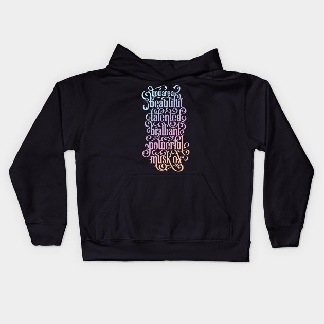 You Beautiful Talented Brilliant Powerful Musk Ox Kids Hoodie by polliadesign